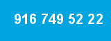 916 749 52 22